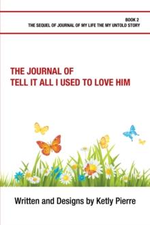 The Journal of Tell It All I Used to Love Him