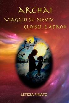 Archai : Viaggio su Neviv Eloisel e Adrok