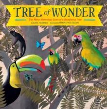 Tree Of Wonder : The Many Marvelous Lives Of A Rainforest Tree