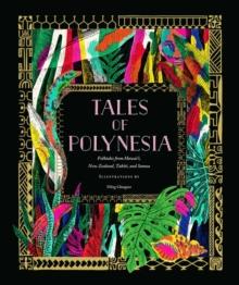 Tales of Polynesia : Folktales from Hawaii, New Zealand, Tahiti, and Samoa