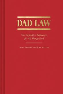 Dad Law : The Definitive Reference for All Things Dad