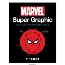 Marvel Super Graphic : A Visual Guide to the Marvel Comics Universe