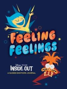 Disney/Pixar Feeling Feelings : Inside Out: A Guided Emotions Journal