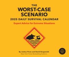 Worst-Case Scenario Survival 2025 Daily Calendar : Expert Advice for Extreme Situations