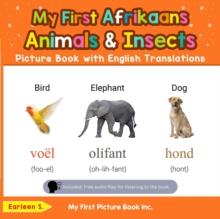 My First Afrikaans Animals & Insects Picture Book with English Translations : Teach & Learn Basic Afrikaans words for Children, #2