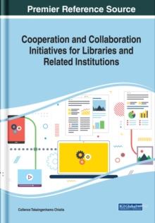 Cooperation and Collaboration Initiatives for Libraries and Related Institutions