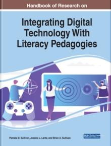 Handbook of Research on Integrating Digital Technology With Literacy Pedagogies