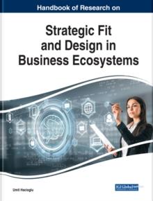 Handbook of Research on Strategic Fit and Design in Business Ecosystems