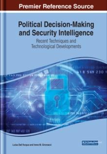 Political Decision-Making and Security Intelligence: Recent Techniques and Technological Developments