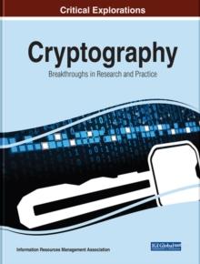 Cryptography : Breakthroughs in Research and Practice