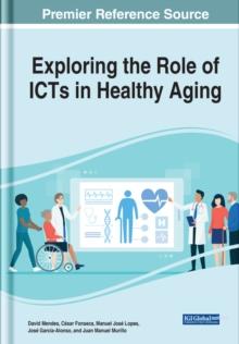 Exploring the Role of ICTs in Healthy Aging