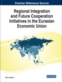 Regional Integration and Future Cooperation Initiatives in the Eurasian Economic Union