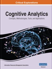 Cognitive Analytics: Concepts, Methodologies, Tools, and Applications