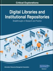 Digital Libraries and Institutional Repositories: Breakthroughs in Research and Practice