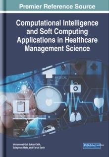 Computational Intelligence and Soft Computing Applications in Healthcare Management Science