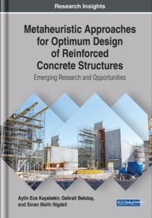 Metaheuristic Approaches for Optimum Design of Reinforced Concrete Structures : Emerging Research and Opportunities