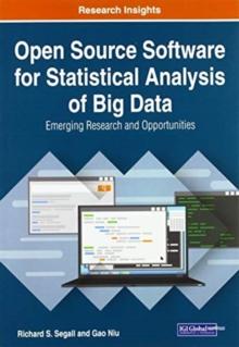 Open Source Software for Statistical Analysis of Big Data : Emerging Research and Opportunities