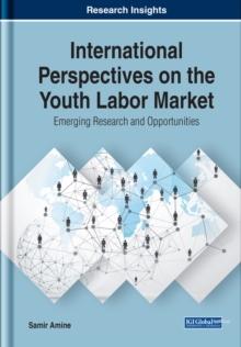 International Perspectives on the Youth Labor Market: Emerging Research and Opportunities