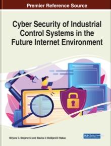 Cyber Security of Industrial Control Systems in the Future Internet Environment