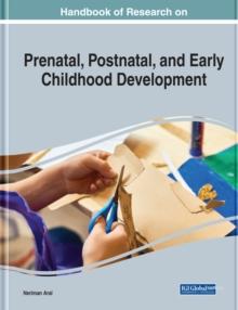 Handbook of Research on Prenatal, Postnatal, and Early Childhood Development