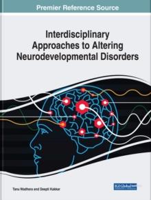 Interdisciplinary Approaches to Altering Neurodevelopmental Disorders