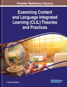 Examining Content and Language Integrated Learning (CLIL) Theories and Practices