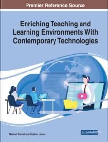 Enriching Teaching and Learning Environments With Contemporary Technologies