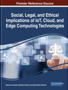 Social, Legal, and Ethical Implications of IoT, Cloud, and Edge Computing Technologies