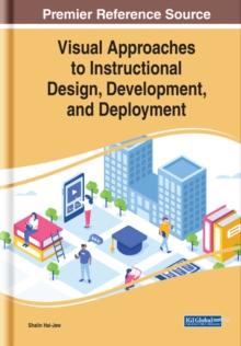 Visual Approaches to Instructional Design, Development, and Deployment