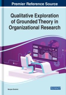 Qualitative Exploration of Grounded Theory in Organizational Research