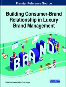 Building Consumer-Brand Relationship in Luxury Brand Management