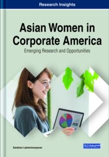 Asian Women in Corporate America: Emerging Research and Opportunities