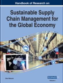 Handbook of Research on Sustainable Supply Chain Management for the Global Economy