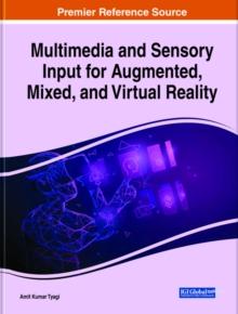 Multimedia and Sensory Input for Augmented, Mixed, and Virtual Reality