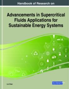 Handbook of Research on Advancements in Supercritical Fluids Applications for Sustainable Energy Systems