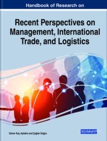 Handbook of Research on Recent Perspectives on Management, International Trade, and Logistics