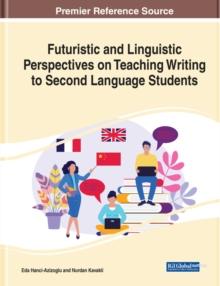 Futuristic and Linguistic Perspectives on Teaching Writing to Second Language Students