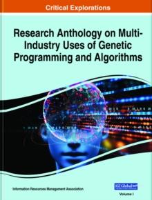 Research Anthology on Multi-Industry Uses of Genetic Programming and Algorithms