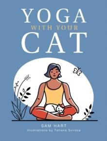 Yoga With Your Cat : Purr-fect Poses for You and Your Feline Friend