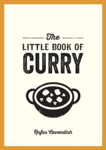 The Little Book of Curry : A Pocket Guide to the Wonderful World of Curry, Featuring Recipes, Trivia and More