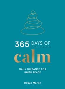 365 Days of Calm : Daily Guidance for Inner Peace