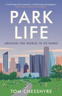 Park Life : Around the World in 50 Parks