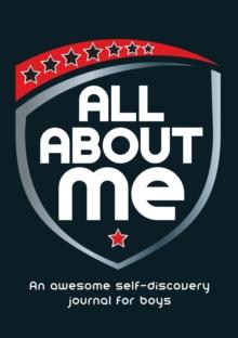 All About Me : An Awesome Self-Discovery Journal for Boys