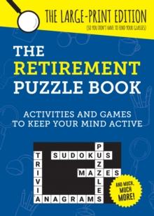 The Retirement Puzzle Book : Activities and Games to Keep Your Mind Active