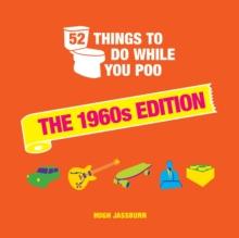 52 Things To Do While You Poo : The 1960s Edition