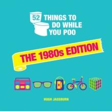 52 Things To Do While You Poo : The 1980s Edition