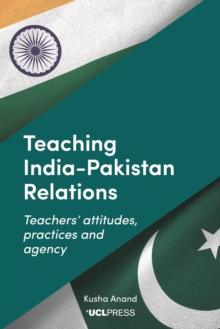 Teaching IndiaPakistan Relations : Exploring teachers' voices