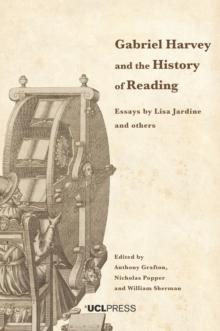 Gabriel Harvey and the History of Reading : Essays by Lisa Jardine and others