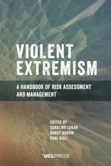 Violent Extremism : A handbook of risk assessment and management