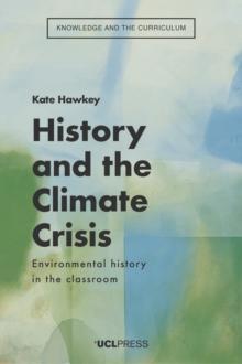 History and the Climate Crisis : Environmental history in the classroom